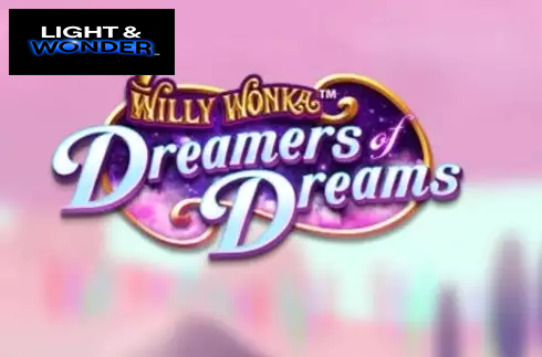 Willy Wonka Dreamers of Dreams